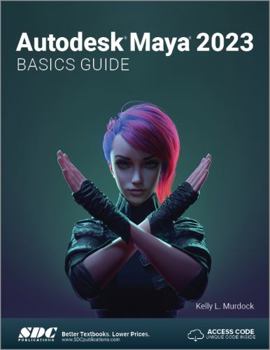 Paperback Autodesk Maya 2023 Basics Guide Book