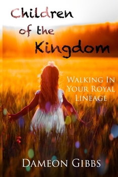 Paperback Children of the Kingdom: Walking In Your Royal Lineage Book