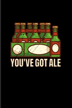 You've Got Ale: Pale Ale 2020 Planner | Weekly & Monthly Pocket Calendar | 6x9 Softcover Organizer | For Indian Pale Ale & Lager Fan Fans