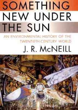 Hardcover Something New Under the Sun: An Environmental History of the Twentieth-Century World Book