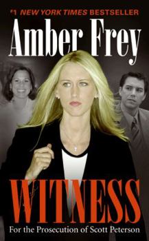Unknown Binding Witness: For the Prosecution of Scott Peterson Book