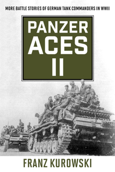 Paperback Panzer Aces II: More Battle Stories of German Tank Commanders in WWII Book
