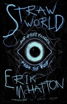 Straw World and Other Echoes from the Void