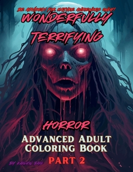 Paperback Wonderfully Terrifying Horror Advanced Adult Coloring Book Part 2 Book