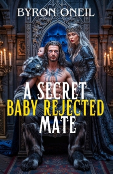 Paperback A Secret Baby Rejected Mate: Wolf Shifter Romance Forbidden Love Book