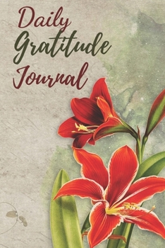 Daily Gratitude Journal: A Mindful Practice To Develop Gratitude, Mindfulness, Productivity and a Lifetime of Happiness