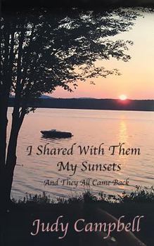 Paperback I Shared with Them My Sunsets: And They All Came Back Book