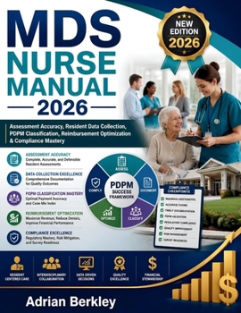 Paperback MDS Nurse Manual 2026: Assessment Accuracy, Resident Data Collection, PDPM Classification, Reimbursement Optimization & Compliance Mastery Book