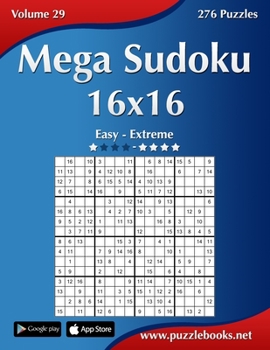 Paperback Mega Sudoku 16x16 - Easy to Extreme - Volume 29 - 276 Puzzles Book
