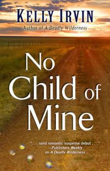 No Child of Mine - Book #2 of the A Deadly Wilderness