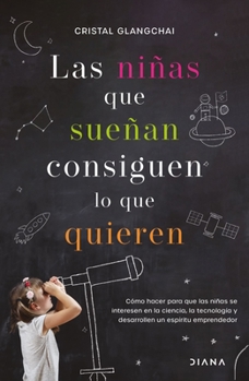 Paperback Las Niñas Que Sueñan Consiguen Lo Que Quieren [Spanish] Book