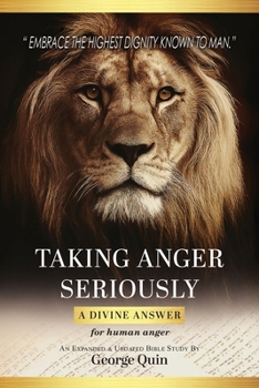 Paperback Taking Anger Seriously: A Divine Answer for Human Anger (An Expanded & Updated Bible Study) Book