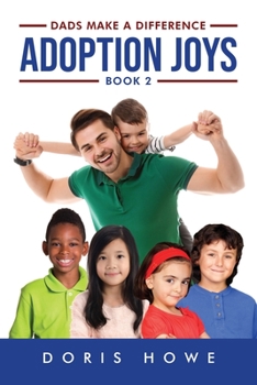 Paperback Adoption Joys 2: Dads Make a Difference Book