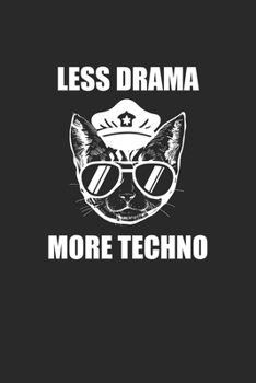 Less Drama More Techno: Techno Rave. Blank Composition Notebook to Take Notes at Work. Plain white Pages. Bullet Point Diary, To-Do-List or Journal For Men and Women.