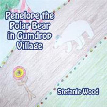 Paperback Penelope the Polar Bear in Gumdrop Village Book