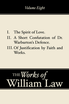 Paperback The Spirit of Love; A Short Confutation of Dr. Warburton's Defence; Of Justification by Faith and Works, Volume 8 Book