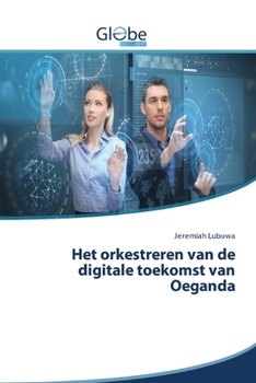 Paperback Het orkestreren van de digitale toekomst van Oeganda [Dutch] Book