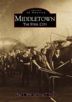 Middletown: The Steel City (Images of America) - Book  of the Images of America: Ohio