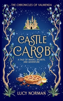 Paperback Castle Carob: A Tale of Magic, Secrets, and Adventure Book
