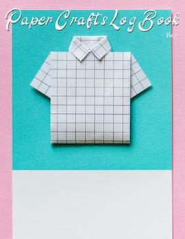 Paperback Paper Crafts Log Book Vol. 7: Your Project Tracker for Origami, Paper Quilling, and More! Book