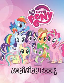 Paperback My Little Pony Activity Book: Dot to Dot, Maze, Word Search, Coloring Pages and more (60 Pages) Book