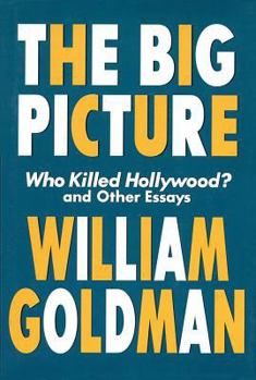 Paperback The Big Picture: Who Killed Hollywood? and Other Essays Book