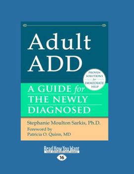 Adult Add: A Guide for the Newly Diagnosed - Book  of the New Harbinger Guides for the Newly Diagnosed