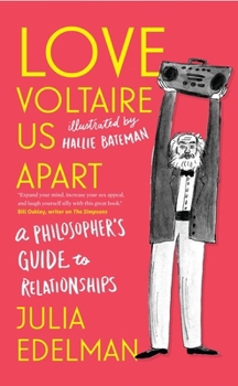 Paperback Love Voltaire Us Apart: A Philosopher's Guide to Relationships Book