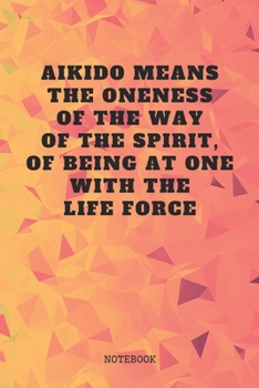 Notebook: I Love Aikido Martial Art Master Aikido Path Planner / Organizer / Lined Notebook (6" x 9")