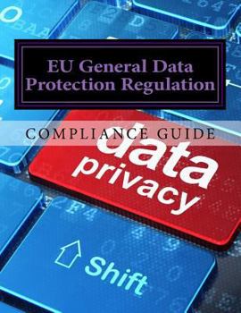 Paperback Compliance Guide to the EU General Data Protection Regulation Book