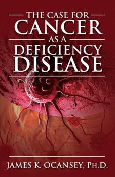 Paperback The Case for Cancer as a Deficiency Disease Book