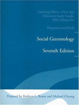 Paperback Growing Old in a New Age Telecourse Study Guide for Social Gerontology Seventh Edition Book