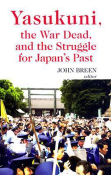 Hardcover Yasukuni, the War Dead, and the Struggle for Japan's Past (Columbia/Hurst) Book