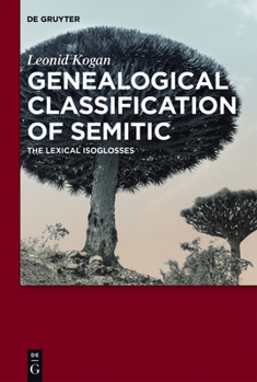 Hardcover Genealogical Classification of Semitic: The Lexical Isoglosses Book