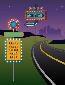 Word Yahtzee Scoresheet: Word Yahtzee Game Record Keeper Book, Word Yahtzee Scoresheet, Word Yahtzee Score Card, Keep Track of all the scores with ... Scoresheet, Size 8.5 x 11 Inch, 100 Pages