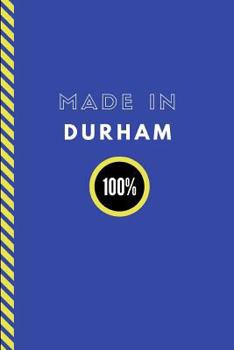 Made in Durham 100% : Lined Note Book Journal
