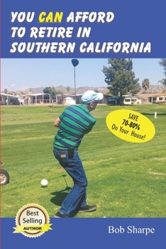 Paperback You CAN Afford to Retire in Southern California Book