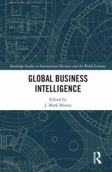 Hardcover Global Business Intelligence (Routledge Studies in International Business and the World Economy) Book