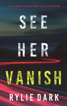 See Her Vanish (A Mia North FBI Suspense Thriller-Book Four) - Book #4 of the Mia North FBI Suspense Thriller