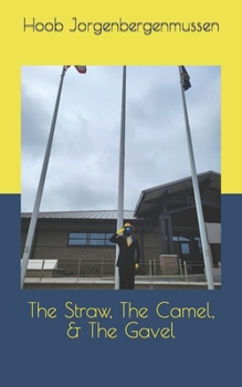 Paperback The Straw, The Camel, & The Gavel Book