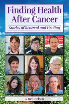 Paperback Finding Health After Cancer: Stories of Renewal and Healing Book