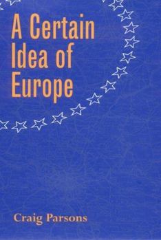 A Certain Idea of Europe (Cornell Studies in Political Economy) - Book  of the Cornell Studies in Political Economy