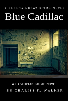 Blue Cadillac: A Serena McKay Crime Novel - Book #2 of the Serena McKay Crime Novels