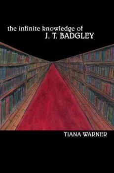 Paperback The Infinite Knowledge of J. T. Badgley Book