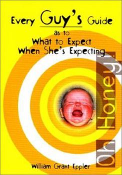 Paperback Every Guy's Guide as to What to Expect When She's Expecting Book