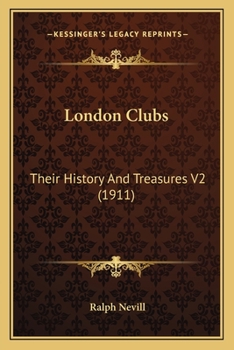 Paperback London Clubs: Their History And Treasures V2 (1911) Book