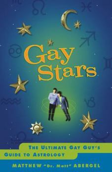 Paperback Gay Stars: The Ultimate Gay Guy's Guide to Astrology Book