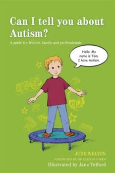 Paperback Can I Tell You about Autism?: A Guide for Friends, Family and Professionals Book