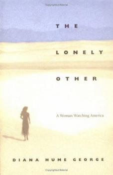 Paperback The Lonely Other: A Woman Watching America Book