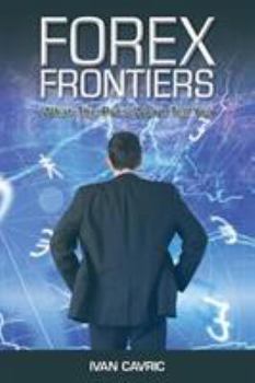 Paperback Forex Frontiers: What The Pros Won't Tell You Book
